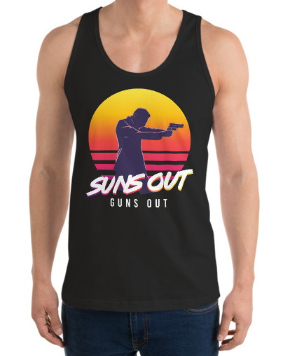 sun's out, guns out